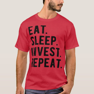 FOREX TRADER eatsleepInvestrepeat 1 T-Shirt