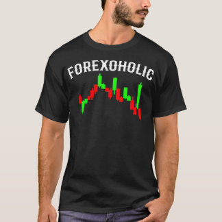 FOREX TRADER Forexoholic 3 T-Shirt