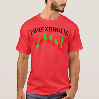 FOREX TRADER Forexoholic T-Shirt