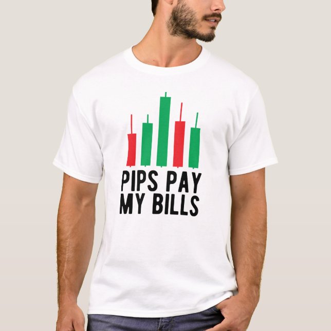 Forex Trader - Pips Pay My Bills T-Shirt (Front)