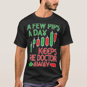 Forex Trading Day Trader & Currency Trader A Few P T-Shirt