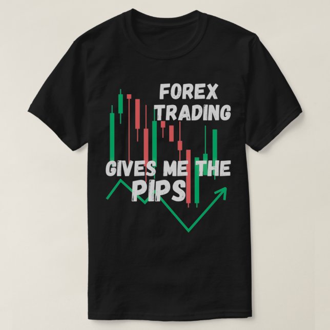 Forex Trading Gives Me The Pips T-Shirt (Design Front)