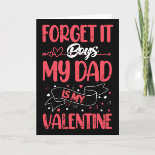 Forge It Boys My Dad Is My Valentine Day Funny Wom Card