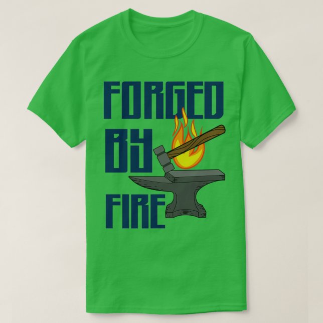Forged by Fire T T-Shirt (Design Front)