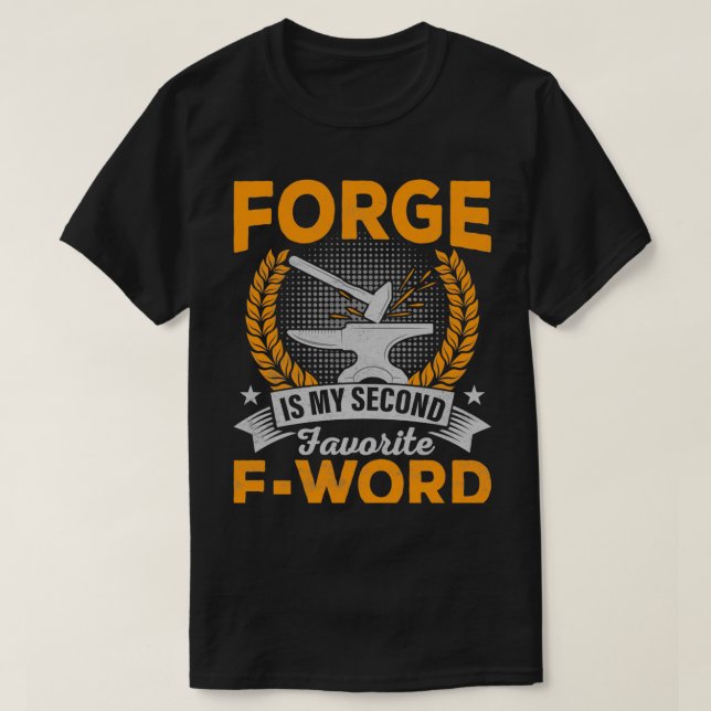 Forged In Fire Ironworker Forger Farrier T T-Shirt (Design Front)