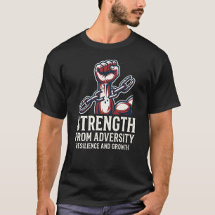Forged In Fire Strength Break Free Resilience T-Shirt