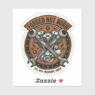 Forged Not Born Mechanic Biker Sticker