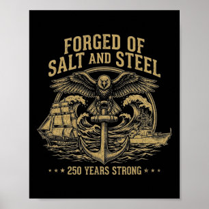 Forged Of Salt And Steel U.s. Navals Ships 250th A Poster