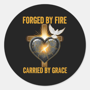 Forged Through Fire Carried By Grace Christian Cro Classic Round Sticker