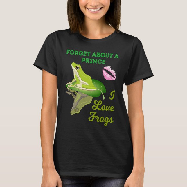 Forget About A Prince I Love Frogs  Girls Frog T-Shirt (Front)