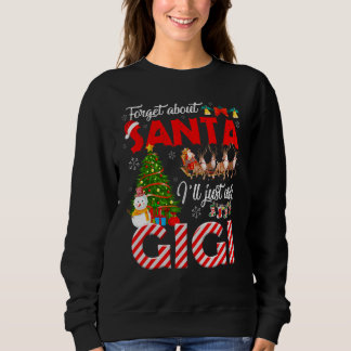 Forget About Santa I Ll Just Ask Gigi Xmas Tree Pa Sweatshirt