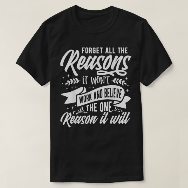 Forget all the Reason  T-Shirt (Design Front)