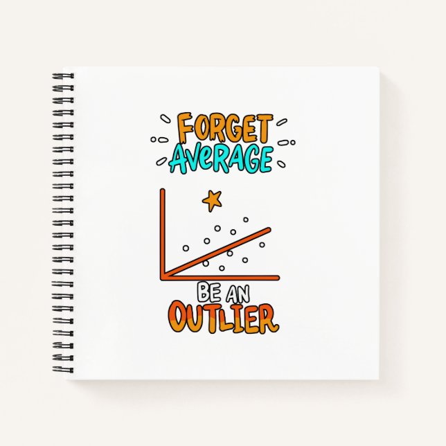 Forget Average Be An Outlier Math Pun Joke Gift Notebook (Front)