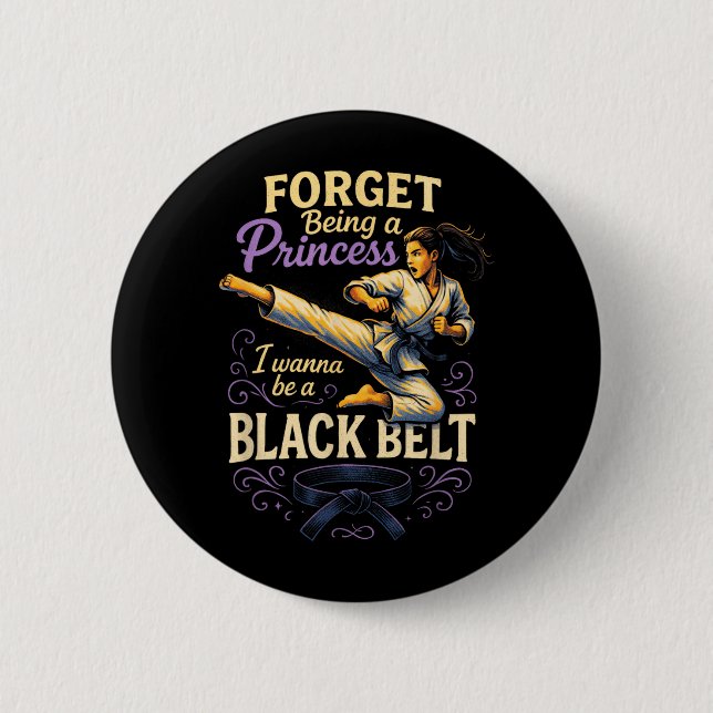 Forget Being a Princess - Karate Kickboxing 6 Cm Round Badge (Front)