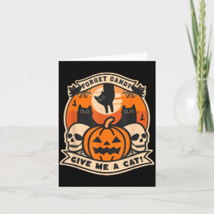Forget Candy Give A Cat Funny Halloween Black Cat Card