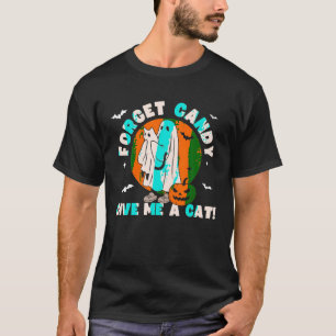 Forget Candy Give Me a Cat Funny Black Cat Ghost H T-Shirt