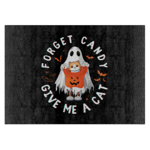 Forget Candy Give Me Cat Funny Boo Ghost Halloween Cutting Board