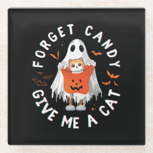 Forget Candy Give Me Cat Funny Boo Ghost Halloween Glass Coaster