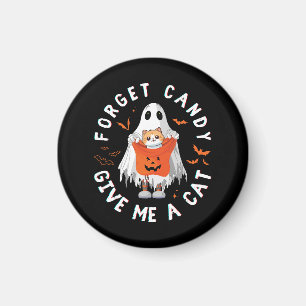Forget Candy Give Me Cat Funny Boo Ghost Halloween Magnet
