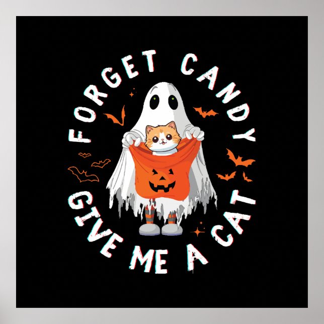 Forget Candy Give Me Cat Funny Boo Ghost Halloween Poster (Front)