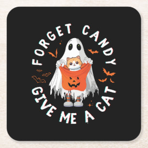 Forget Candy Give Me Cat Funny Boo Ghost Halloween Square Paper Coaster