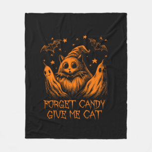 Forget Candy Give Me Cat Funny Graphic Pet Hallowe Fleece Blanket
