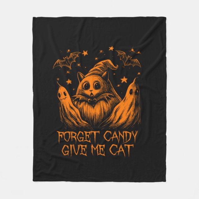 Forget Candy Give Me Cat Funny Graphic Pet Hallowe Fleece Blanket (Front)