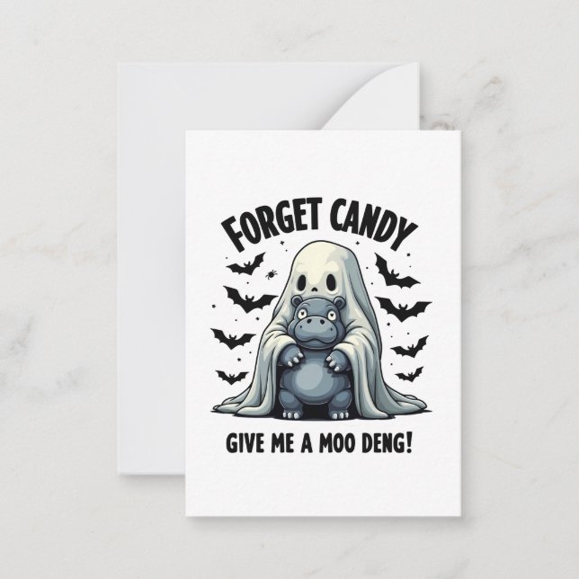Forget Candy Give Me Moo Deng Halloween Ghost  Card (Front)