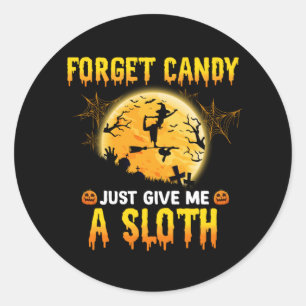 Forget Candy Just Give Me A Sloth Funny Witch Gift Classic Round Sticker