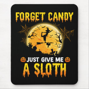 Forget Candy Just Give Me A Sloth Funny Witch Gift Mouse Mat