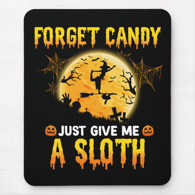 Forget Candy Just Give Me A Sloth Funny Witch Gift Mouse Mat (Front)