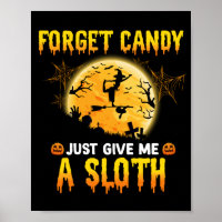 Forget Candy Just Give Me A Sloth Funny Witch Gift