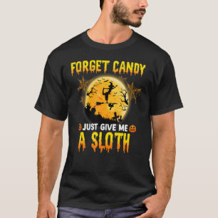 Forget Candy Just Give Me A Sloth Witch Broom Moon T-Shirt