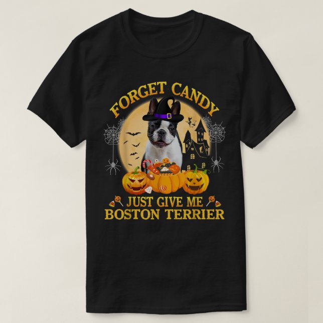 Forget Candy Just Give Me Boston Terrier Pumpkin H T-Shirt (Design Front)