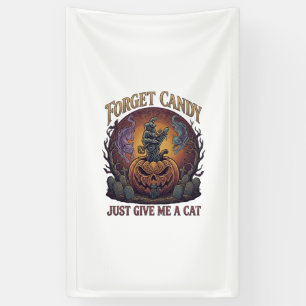 Forget Candy Just Give Me Cat Halloween Pumpkin_1 Banner