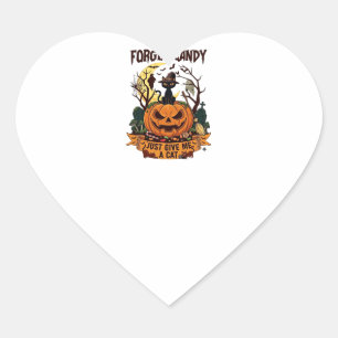 Forget Candy Just Give Me Cat Halloween Pumpkin_1 Heart Sticker