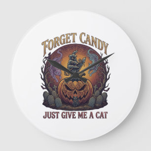 Forget Candy Just Give Me Cat Halloween Pumpkin_1 Large Clock
