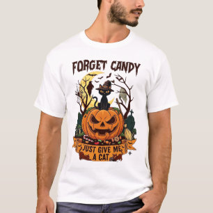 Forget Candy Just Give Me Cat Halloween Pumpkin_1 T-Shirt