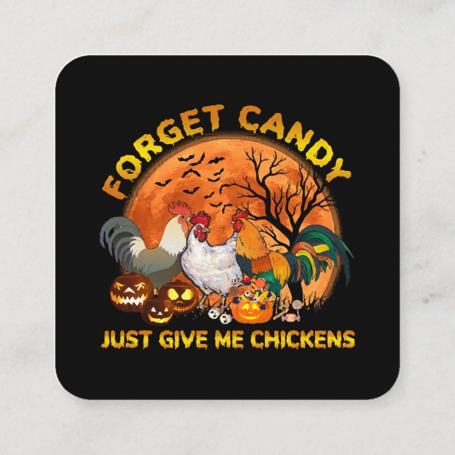 Forget Candy just Give Me Chickens Square Business Card (Back)