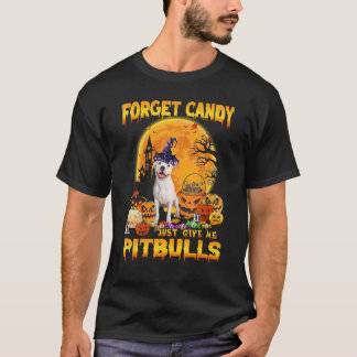 Forget Candy Just Give Me Pitbull Pumpkin Hallowee T-Shirt