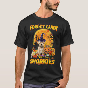 Forget Candy Just Give Me Shorkies Pumpkin Hallowe T-Shirt