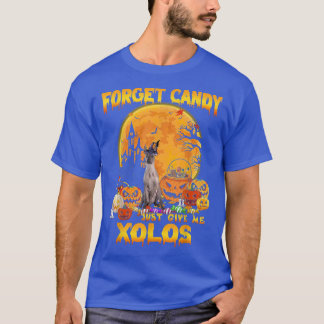 Forget Candy Just Give Me Xoloitzcuintlis Pumpkin  T-Shirt