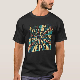 Forget Eat And Sleep Just Play The Violin Violinis T-Shirt