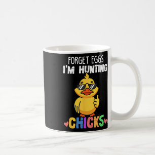 Forget Eggs Im Hunting Chicks Funny Easter Boys To Coffee Mug