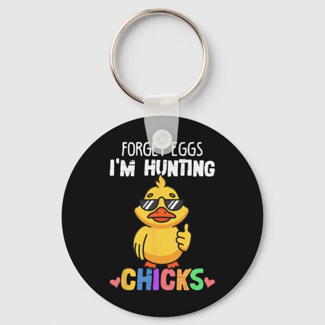 Forget Eggs Im Hunting Chicks Funny Easter Boys To Key Ring (Front)