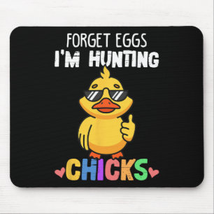 Forget Eggs Im Hunting Chicks Funny Easter Boys To Mouse Mat
