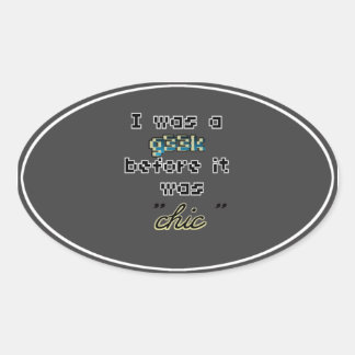 Forget Geek Chic  Oval Sticker