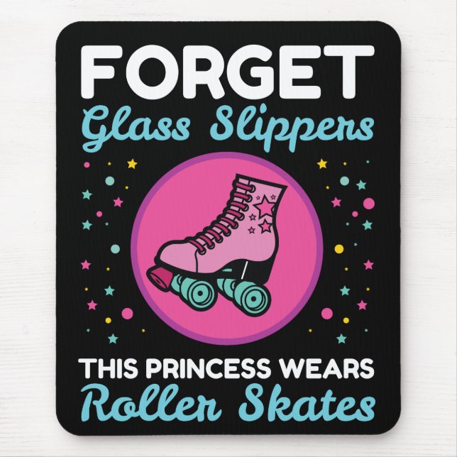 Forget Glass Slippers Princess Wears Roller Skates Mouse Mat (Front)
