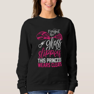 Forget Glass Slippers This Princess Wears Cleats L Sweatshirt