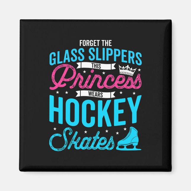 Forget Glass Slippers This Princess Wears Hockey S Magnet (Front)